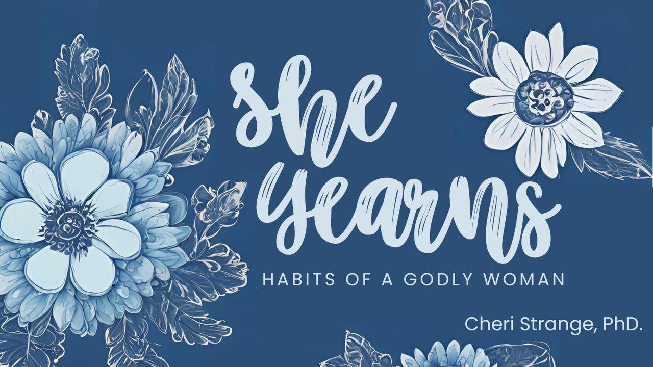 She Yearns: Habits of a Godly Woman