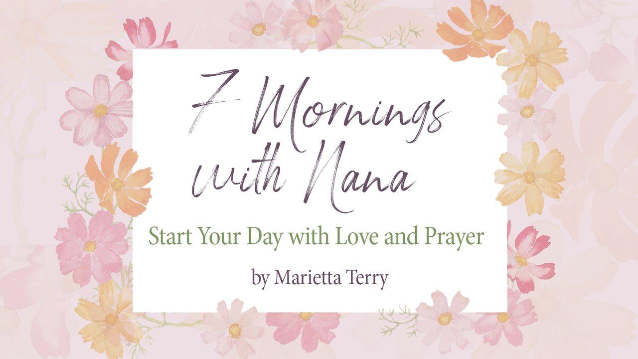 7 Mornings With Nana