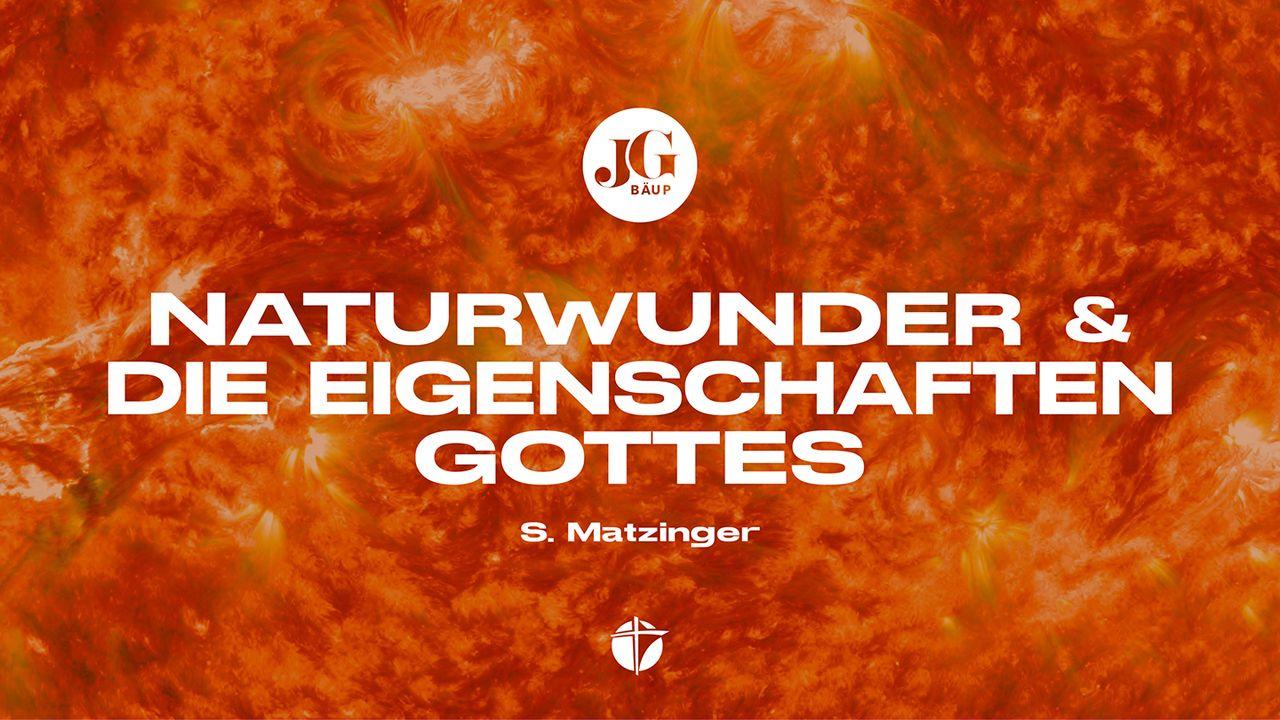 Naturwunder und die Eigenschaften Gottes