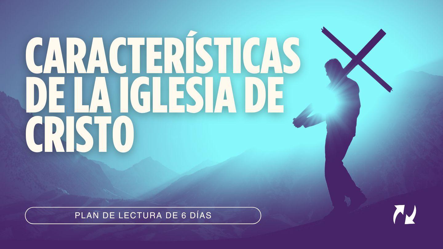 Características De La Iglesia De Cristo Hechos 2:42-44 Traducción en Lenguaje Actual