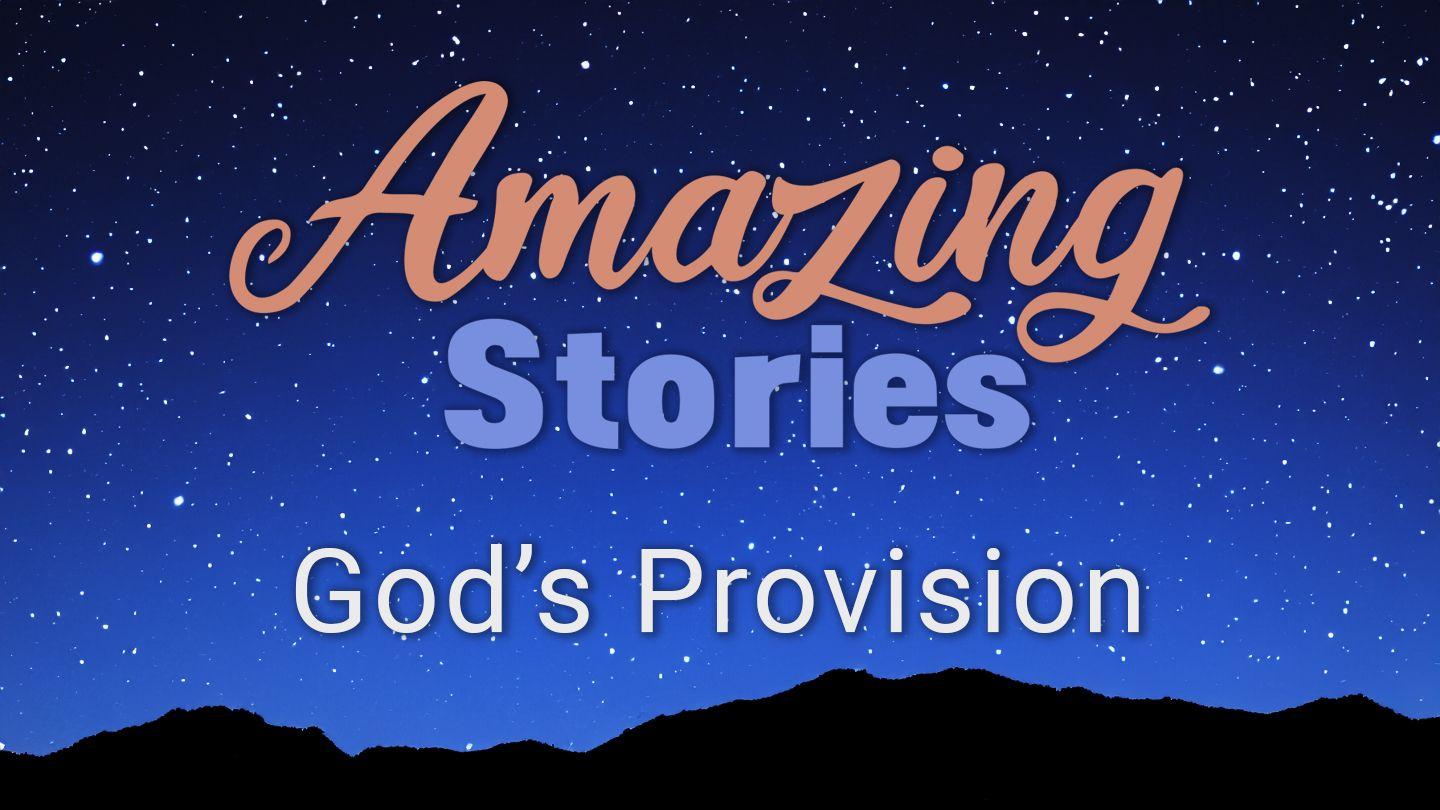 Amazing Stories - God’s Provision 創世記 22:11 《現代中文譯本2019－－繁體版》