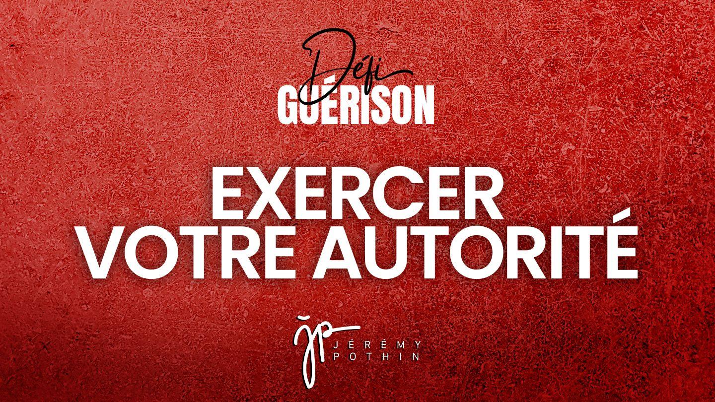 Défi Guérison - Exercer votre autorité Galates 3:27-28 La Bible du Semeur 2015