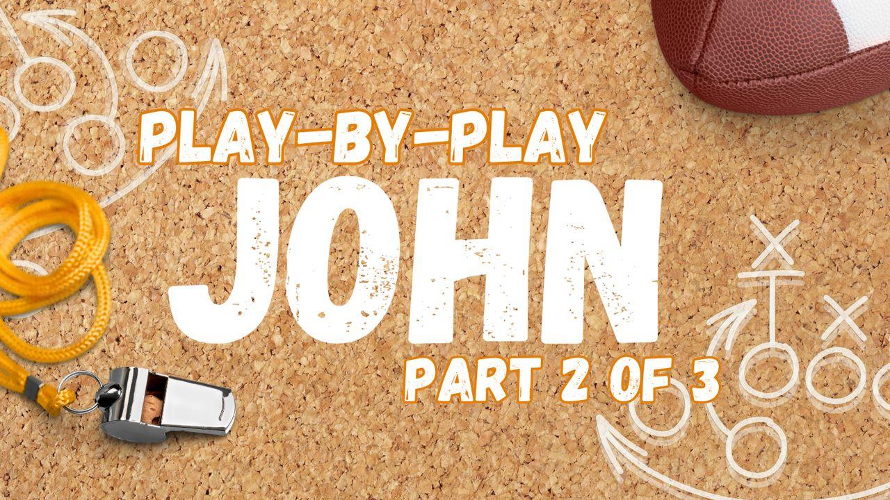 Play-by-Play: John (2/3)