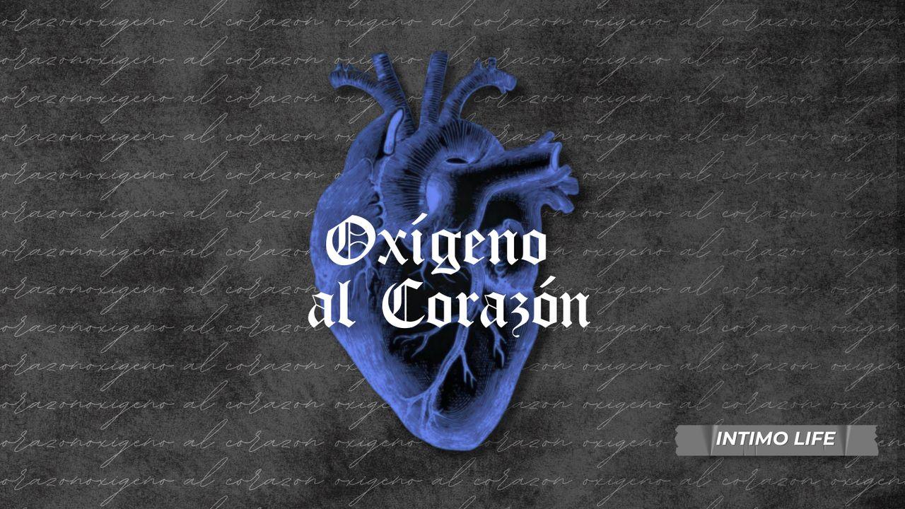 Oxígeno Al Corazon