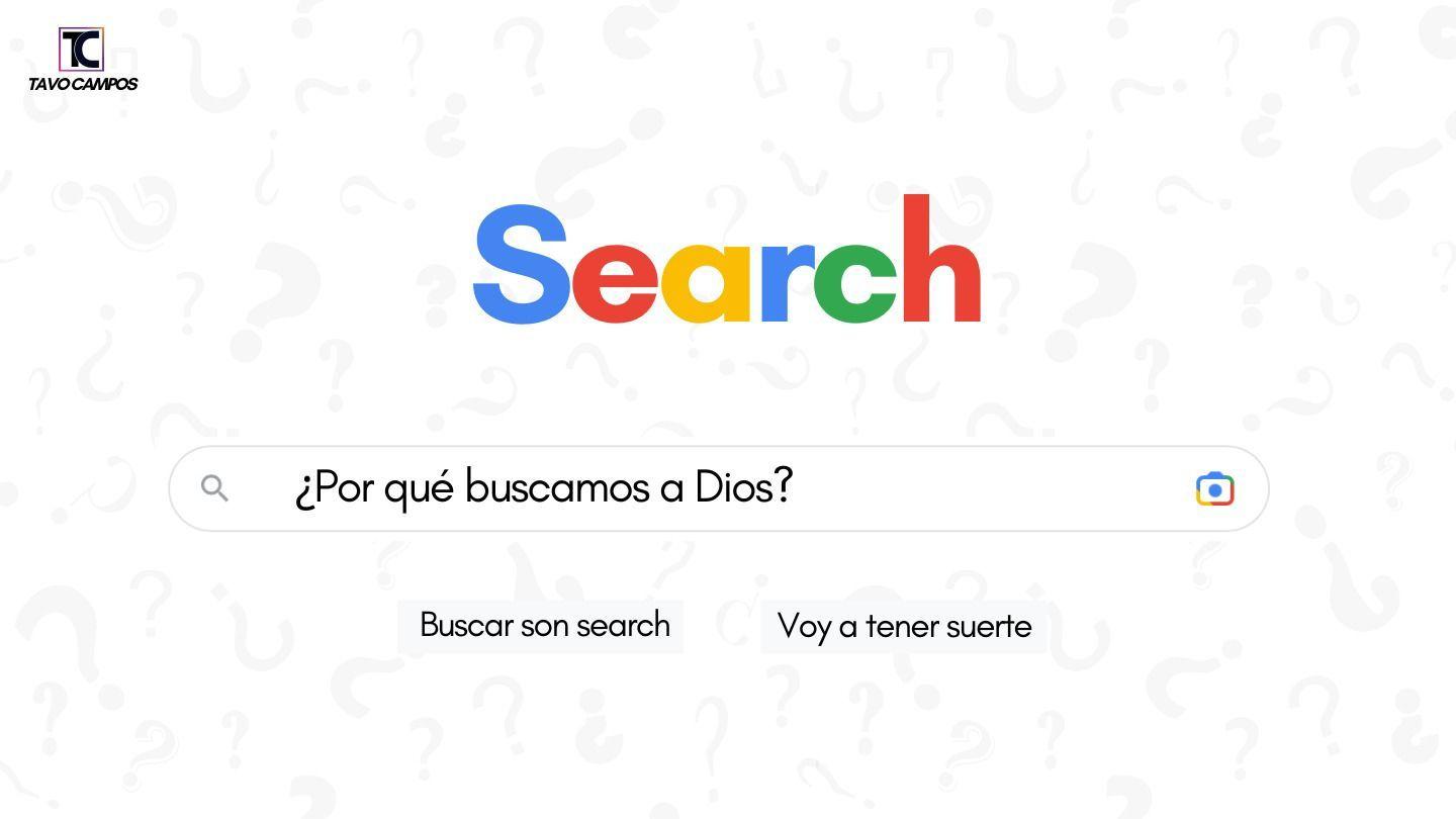 ¿Por qué buscamos a Dios?