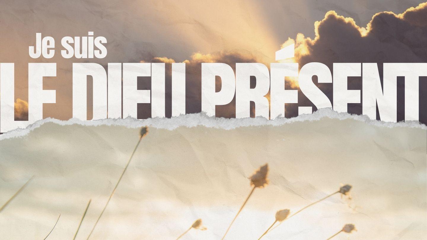 Je suis le Dieu Présent 1 Thessaloniciens 5:17 La Bible Segond 21