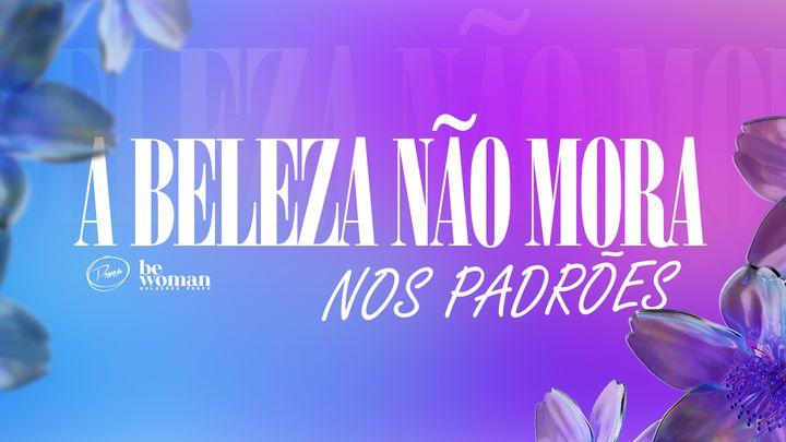 A beleza não Mora nos Padrões