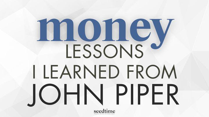My 3 Life-Changing Money Lessons I Learned From John Piper