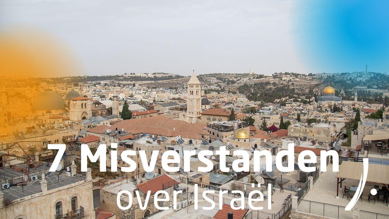 7 Misverstanden over Israël