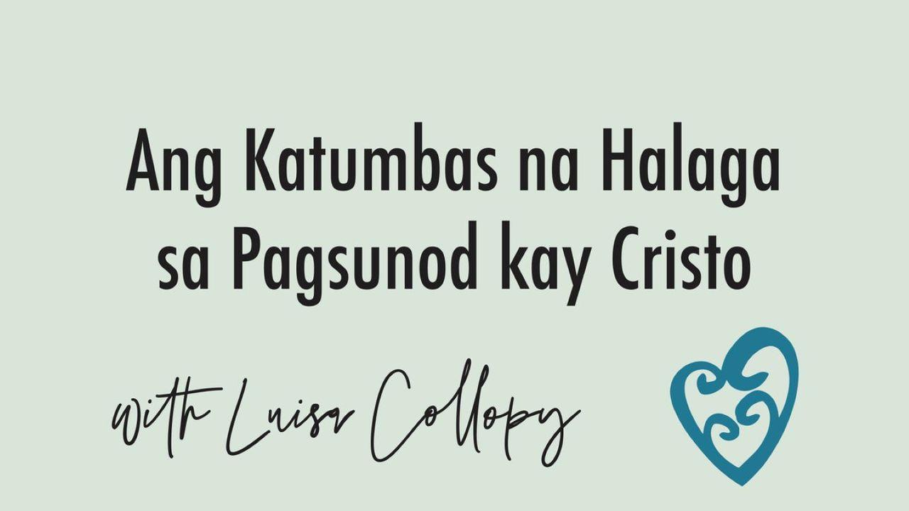 Ang Katumbas na Halaga sa Pagsunod kay Cristo