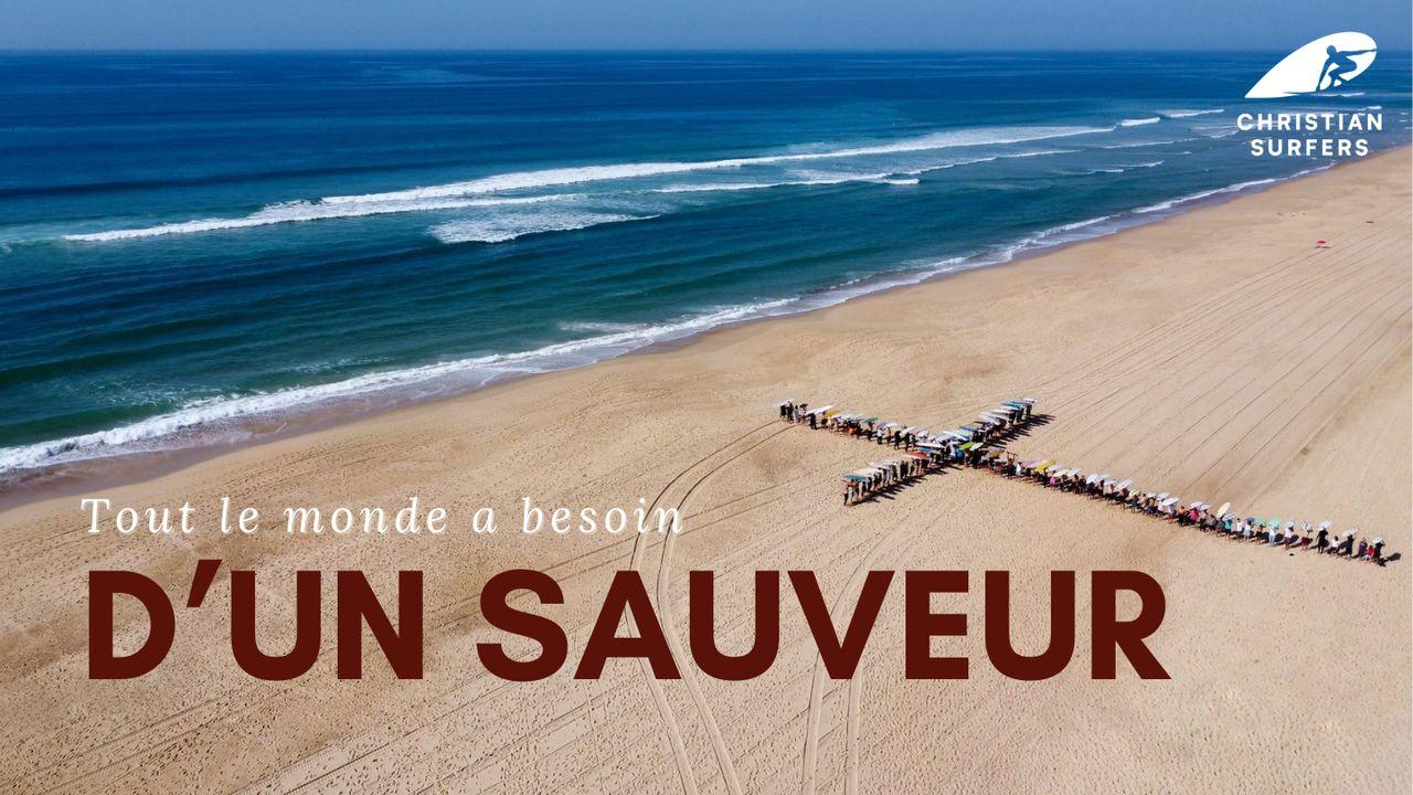 Tout Le Monde a Besoin D'un Sauveur