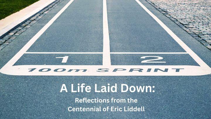 A Life Laid Down: Reflections From the Centennial of Eric Liddell
