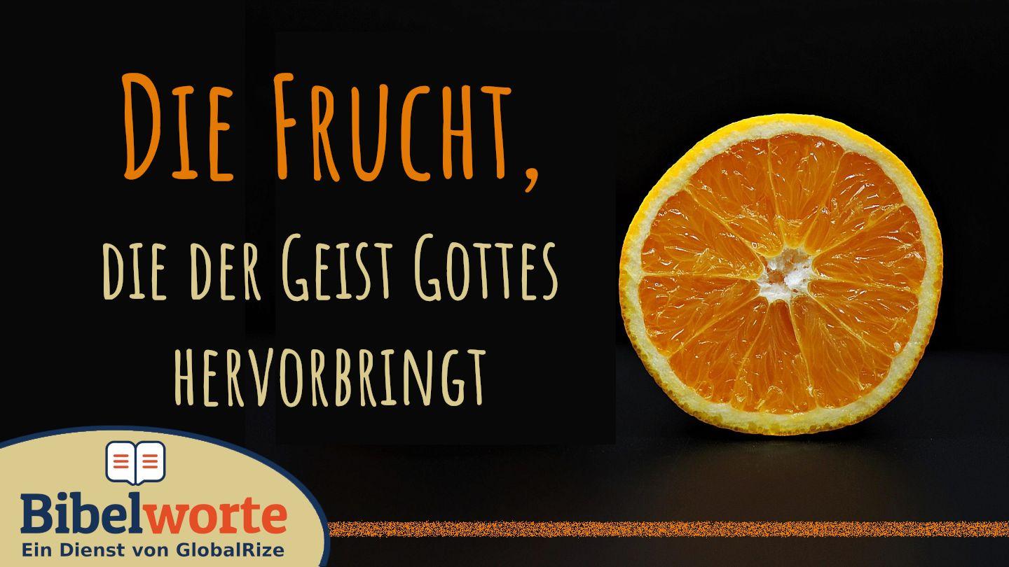 Die Frucht, die der Geist Gottes hervorbringt Römer 8:17-18 Darby Unrevidierte Elberfelder