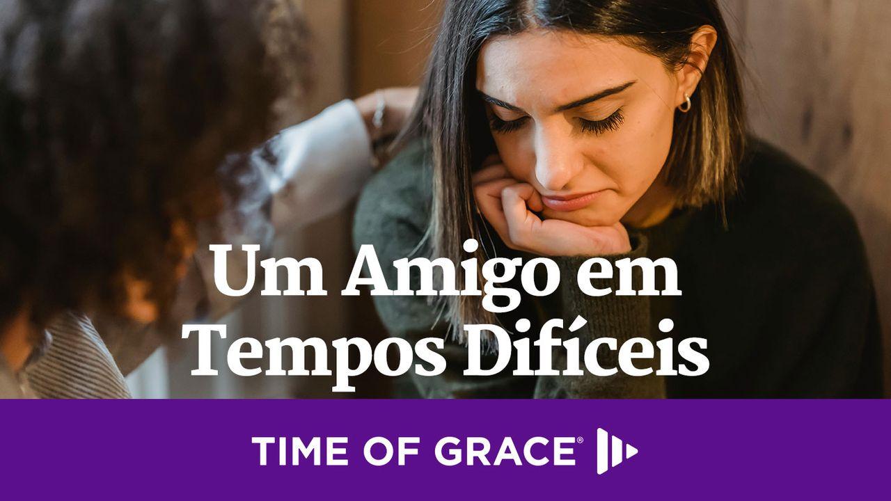 Um Amigo em Tempos Difíceis