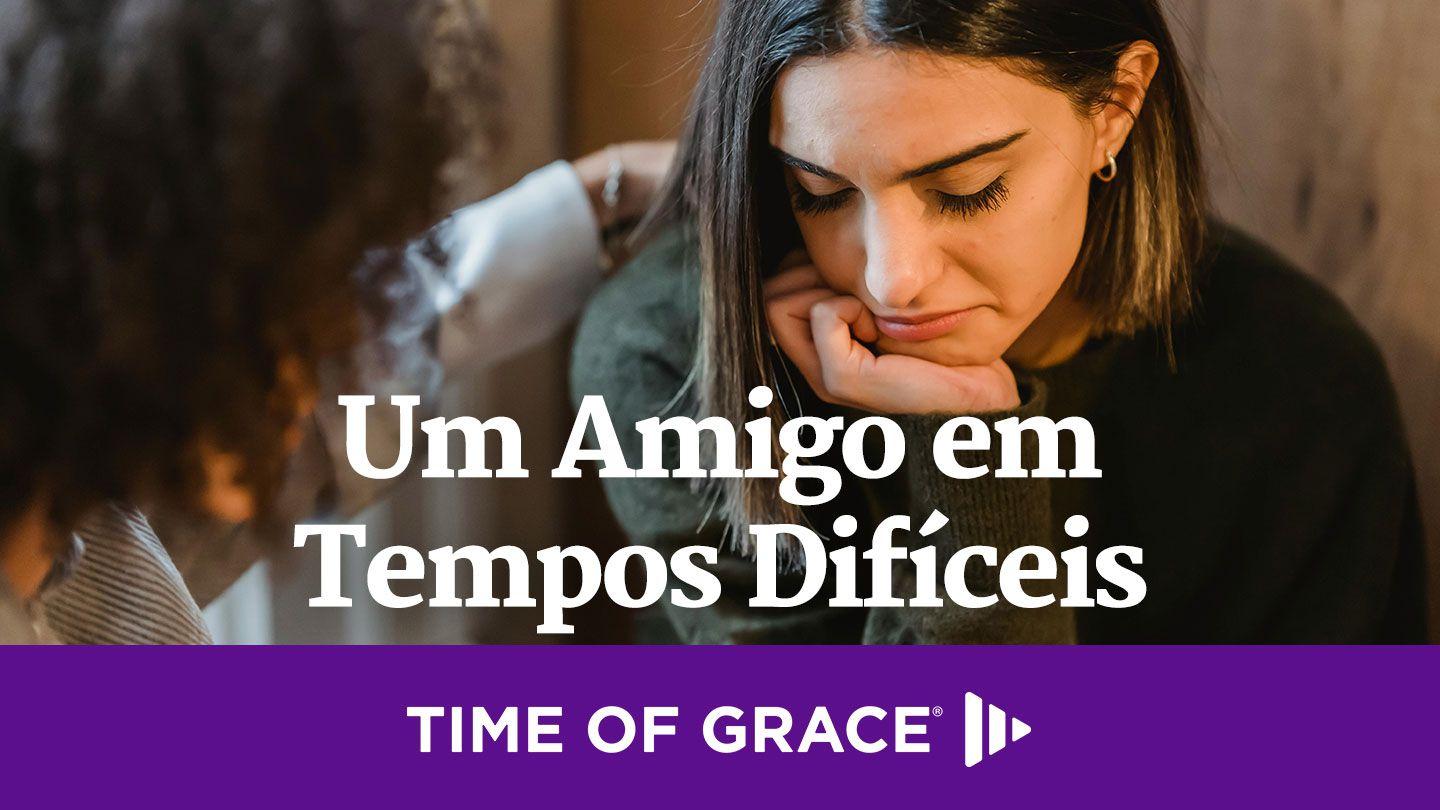 Um Amigo em Tempos Difíceis