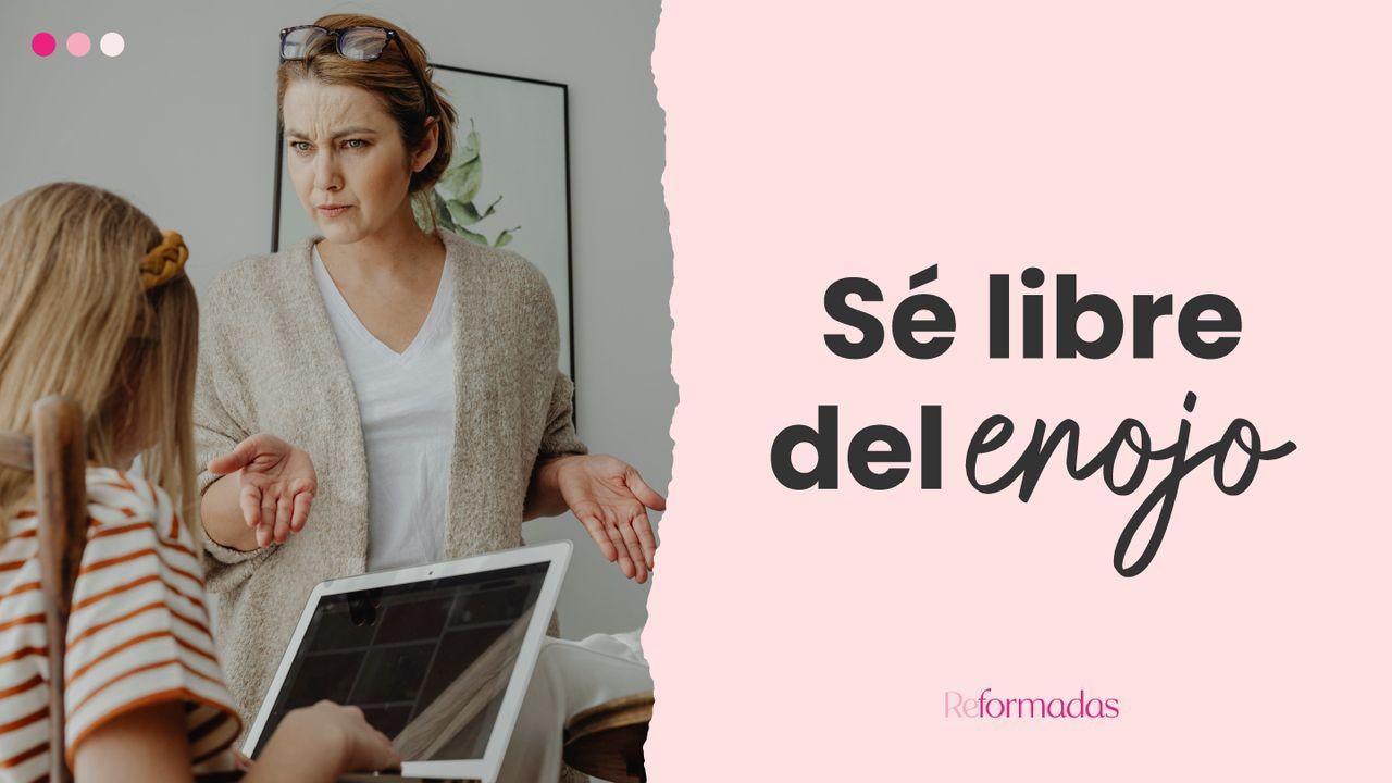 Sé Libre Del Enojo