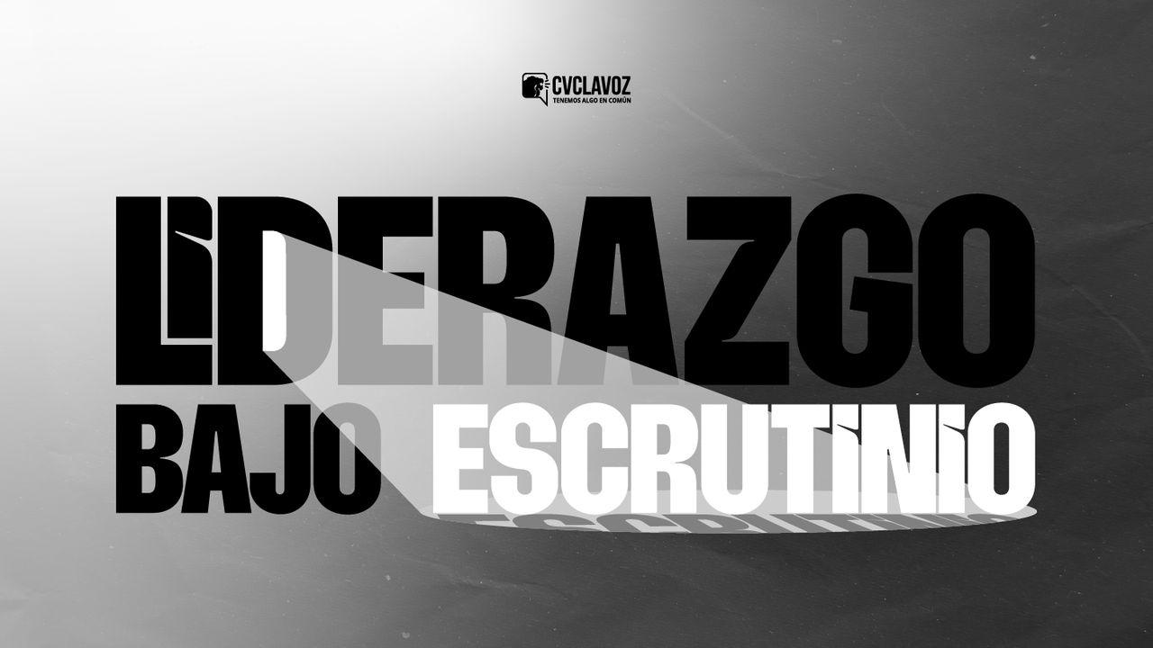 Liderazgo Bajo Escrutinio