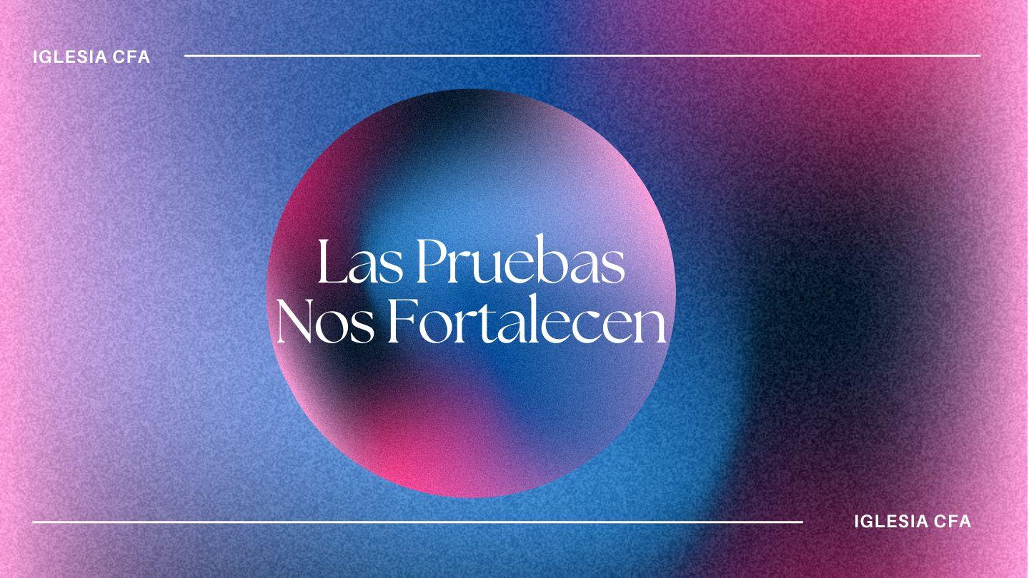 Las Pruebas Nos Fortalecen SANTIAGO 1:3-5 La Palabra (versión española)