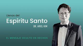 Llenos Del Espiritu Santo: El Mensaje Oculto en Hechos San Juan 2:4 Diósïri Karakata P´urheepecha Jimbo