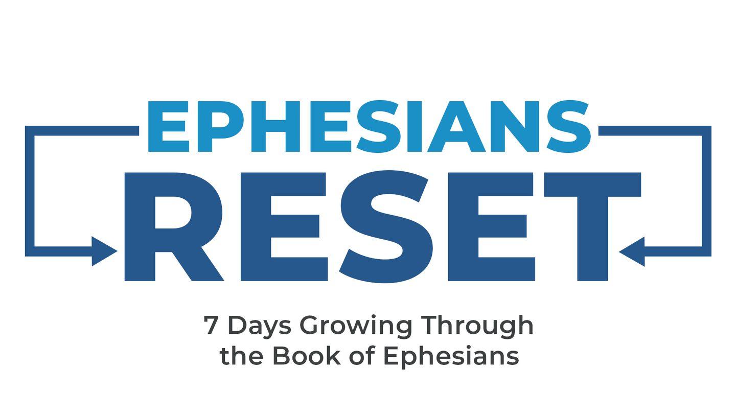 7-Day Reset: Ephesians