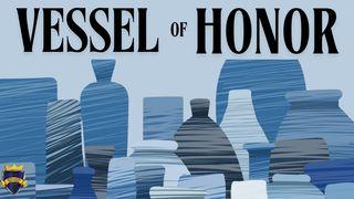 Vessel of Honor Romans 6:16-22 New King James Version