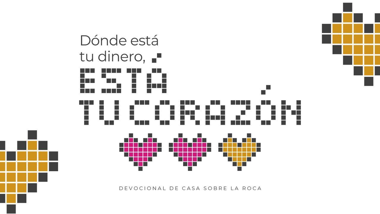 Dónde Está Tu Dinero Está Tu Corazón