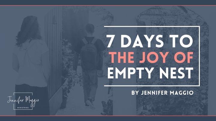 7 Days to the Joy of Empty Nest: By Jennifer Maggio