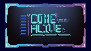 Come Alive