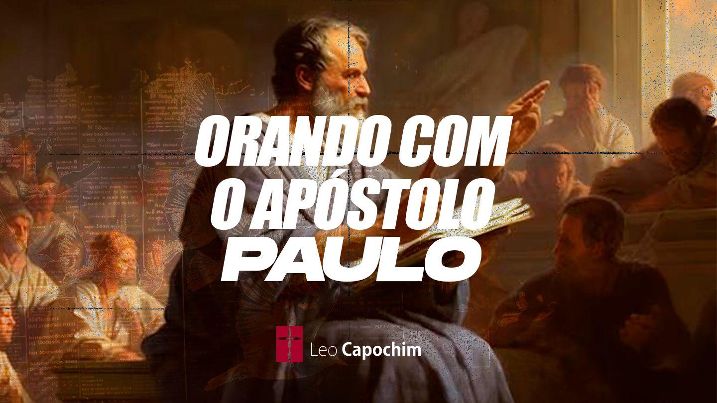 Orando Com o Apóstolo Paulo EFÉSIOS 1:18-21 a BÍBLIA para todos Edição Comum