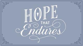 Hope That Endures  Psalms 31:14-18 The Message