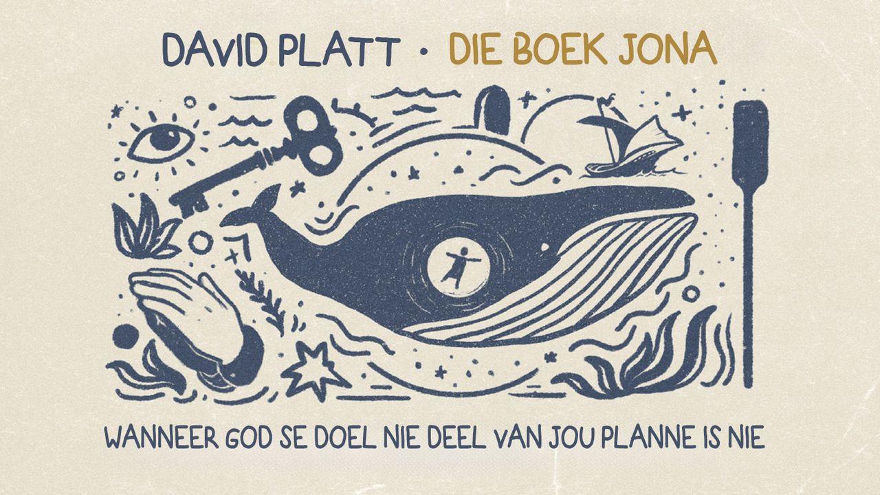 Die boek Jona: Wanneer God se doel nie deel van jou planne is nie