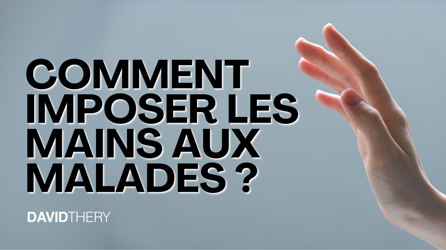 Comment imposer les mains aux malades ? Mark 16:17-18 Christian Standard Bible