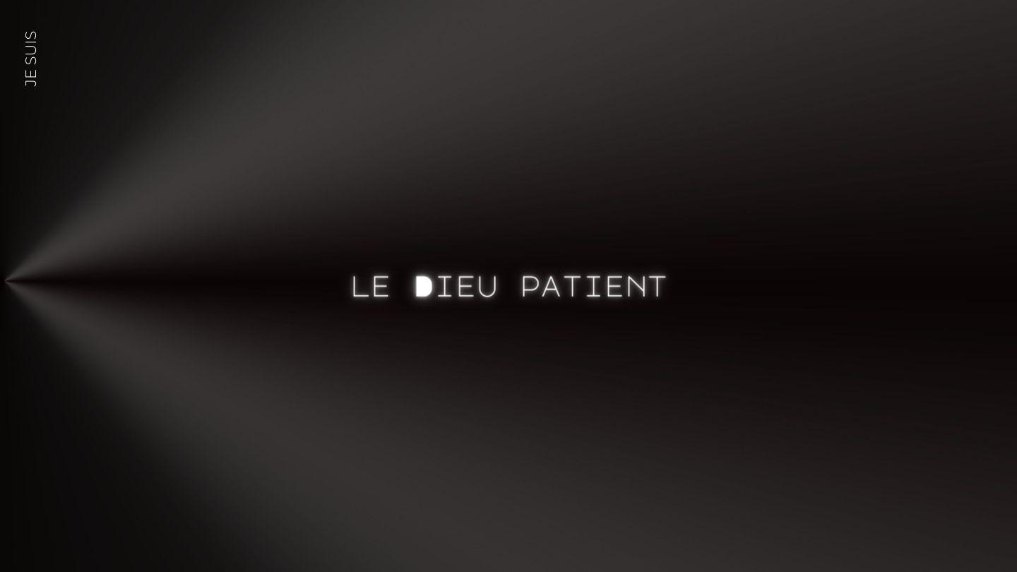 Je suis le Dieu patient Psalms 27:14 New King James Version