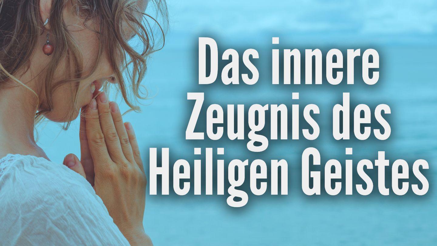 Das innere Zeugnis des Heiligen Geistes Römer 8:5-9 Darby Unrevidierte Elberfelder