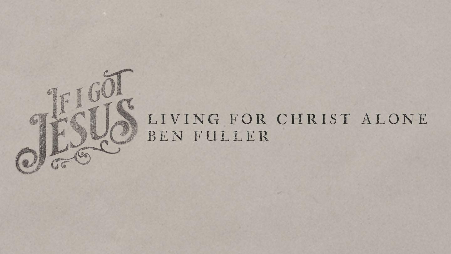 If I Got Jesus: Living for Christ Alone Mark 5:28-34 American Standard Version
