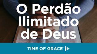O Perdão Ilimitado de Deus San Mateo 6:14 Dižaʼ güen c̱he ancho Jesucristo