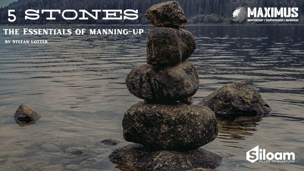 Five Stones: The Essentials of Manning-Up