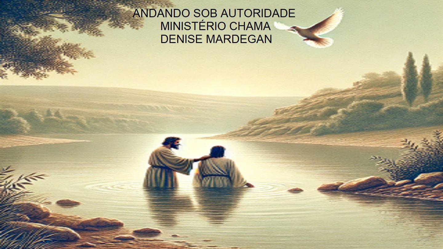 Andando Sob Autoridade Mateus 3:13-17 Bíblia Sagrada, Nova Versão Transformadora