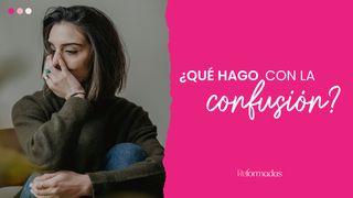 ¿Qué Hago Con La Confusión?