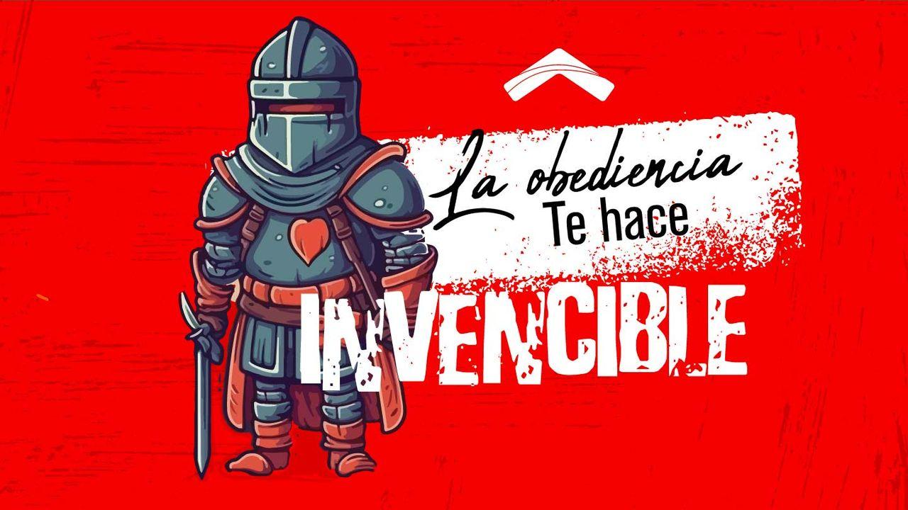 La Obediencia Te Hace Invencible