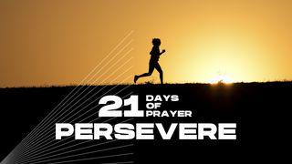 21 Days of Prayer - Persevere Nehemiah 4:1-15 King James Version