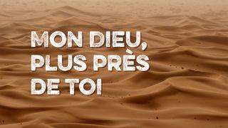 Mon Dieu, plus près de toi