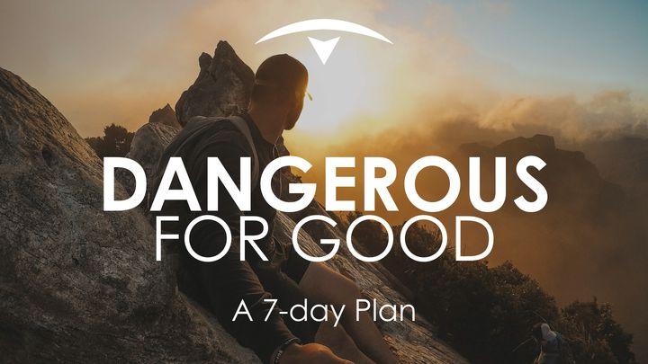 Dangerous for Good, Part 1: Orientation