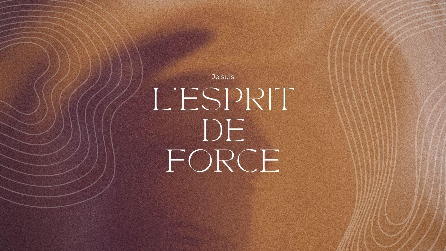 Je suis l'Esprit de Force Galates 5:23-24 La Sainte Bible par Louis Segond 1910