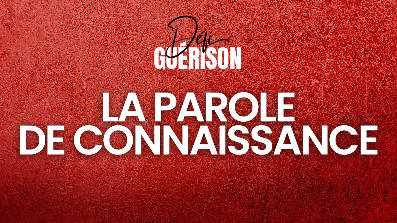 Défi Guérison : la parole de connaissance 