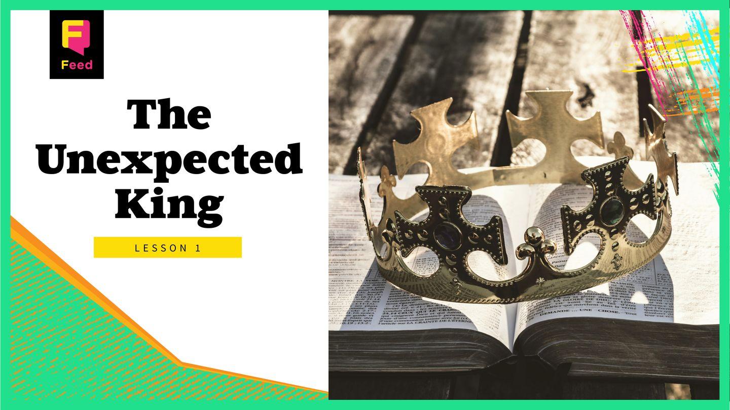Week 1: The Unexpected King