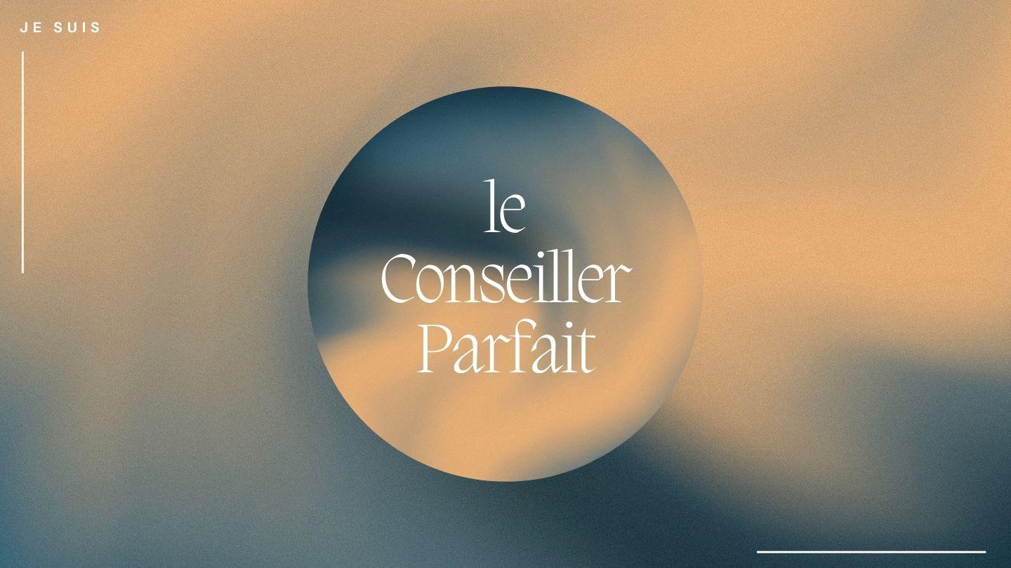 Je suis le Conseiller Parfait 1 Pierre 5:8 La Bible Segond 21