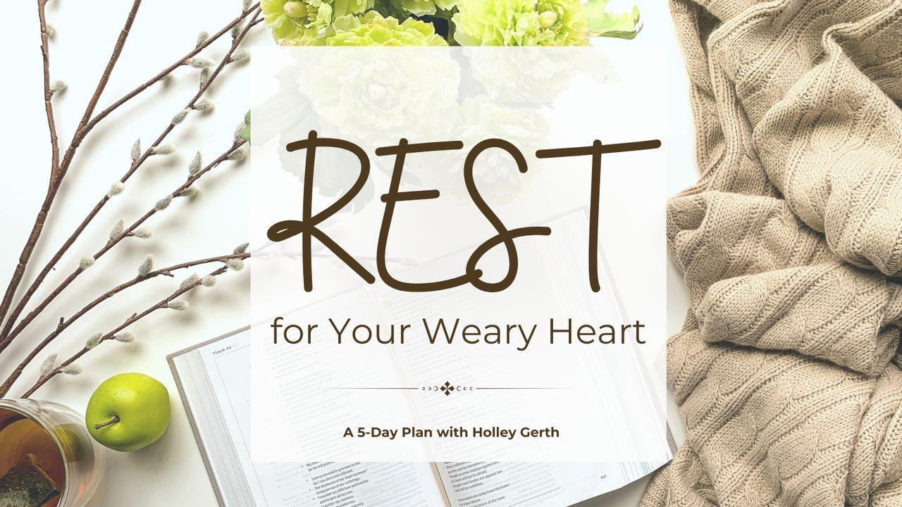 Rest for Your Weary Heart