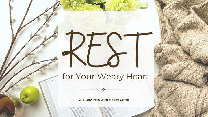 Rest for Your Weary Heart