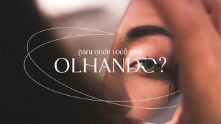 Para onde você está olhando?